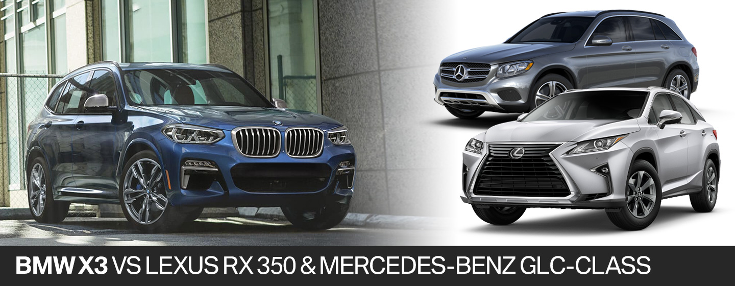 2018 BMW X3 vs. 2018 Lexus RX 350 & 2018 Mercedes-Benz GLC 300 in