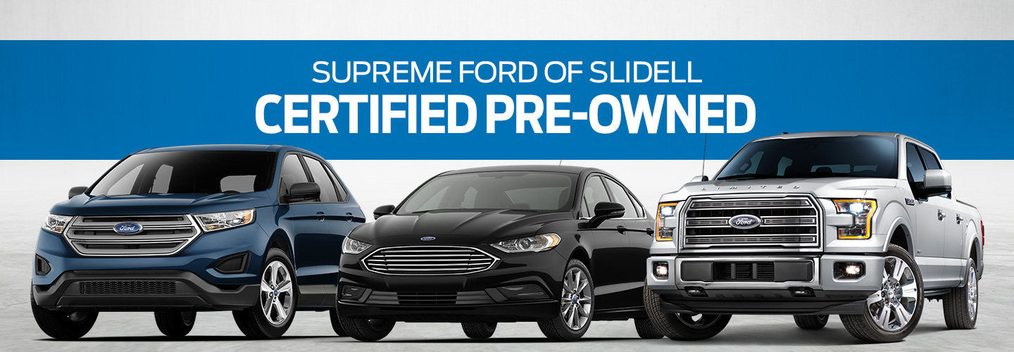 Certified Pre Owned Ford >> Certified Pre Owned Ford Vehicles In Slidell Serving New Orleans Certified Pre Owned Ford >> Certified Pre Owned Ford Vehicles In Slidell Serving New Orleans