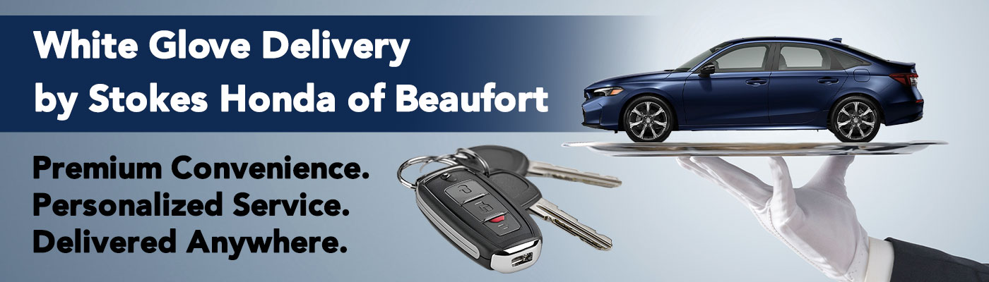 White Glove Delivery by Stokes Honda of Beaufort